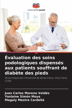 Évaluation des soins podologiques dispensés aux patients souffrant de diabète des pieds - Moreno Valdés, Juan Carlos;Simón Moya, Yoslaine;Mestre Cardellá, Magaly