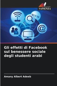 Gli effetti di Facebook sul benessere sociale degli studenti arabi - Adeeb, Amany Albert