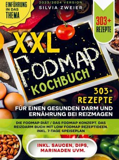 XXL FODMAP Kochbuch ¿ 303+ Rezepte für einen gesunden Darm und Ernährung bei Reizmagen - Zweier, Silvia