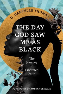 The Day God Saw Me as Black - Thomas, D Danyelle