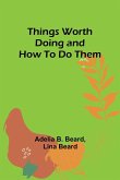 Things Worth Doing and How To Do Them