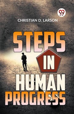 Steps In Human Progress - Larson, Christian D.