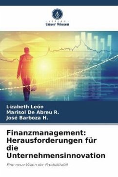 Finanzmanagement: Herausforderungen für die Unternehmensinnovation - León, Lizabeth;De Abreu R., Marisol;Barboza H., José