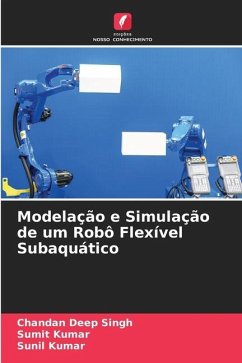 Modelação e Simulação de um Robô Flexível Subaquático - Singh, Chandan Deep;Kumar, Sumit;Kumar, Sunil