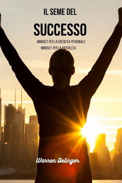 Il seme del successo - Delinger, Warren