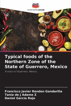 Typical foods of the Northern Zone of the State of Guerrero, Mexico - Rendón Gandarilla, Francisco Javier;Adame Z, Tania de J;Garcia Rojo, Daniel