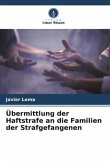 Übermittlung der Haftstrafe an die Familien der Strafgefangenen