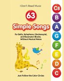 63 Simple Songs for Bells, Xylophone, Glockenspiel, and Resonator Blocks