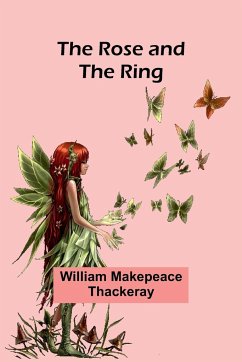 The Rose and the Ring - Thackeray, William Makepeace