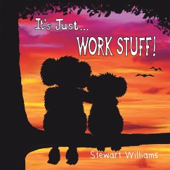 It's Just Work Stuff - Williams, Stewart A