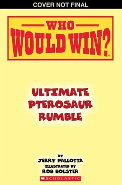 Who Would Win?: Ultimate Pterosaur Rumble - Pallotta, Jerry