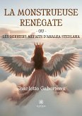 La monstrueuse Renégate ou Les derniers méfaits d'Analea Stedlana