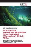 EVALUACIÓN POTENCIAL PESQUERO DE ALGA PARDA (Phaeophyta) EN ILO, PERU.