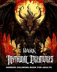 Dark Mythical Creatures Horror Coloring Book for Adults - Peay, Regina