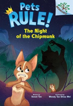 The Night of the Chipmunk: A Branches Book (Pets Rule! #6) - Tan, Susan