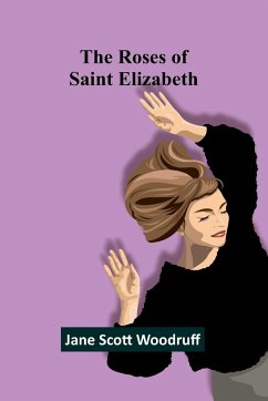 The Roses of Saint Elizabeth - Woodruff, Jane Scott
