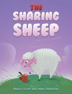 The Sharing Sheep - Scott, Nancy; Danielson, Anne