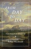 From Day to Day: Helpful Words for the Christian Life: Daily Readings for a Year