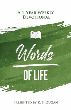 Words of Life - A 1 Year Weekly Devotional - Dugan, R. S.