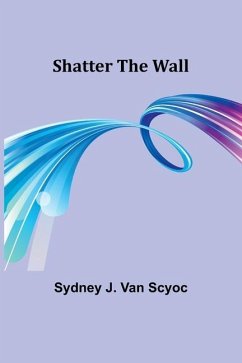 Shatter the Wall - Scyoc, Sydney J