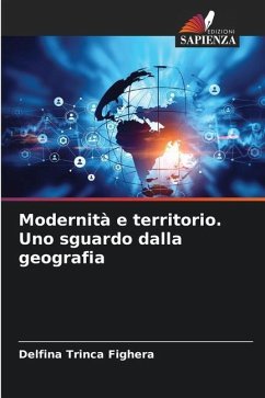 Modernità e territorio. Uno sguardo dalla geografia - Trinca Fighera, Delfina