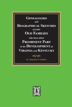 Genealogies and Biographical Sketches of some Old Families who have taken Prominent part in the development of Virginia and Kentucky - VanMeter, Benjamine F.