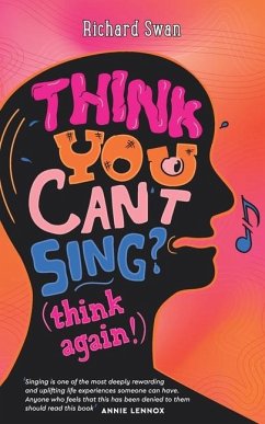 Think you can't sing? Think again! - Swan, Richard