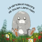 La véritable histoire de Julien lapin nain