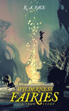 Wilderness Fairies - Pace, R. A.