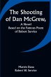 The Shooting of Dan McGrew, A Novel.... - Bild 1