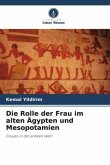 Die Rolle der Frau im alten Ägypten und Mesopotamien