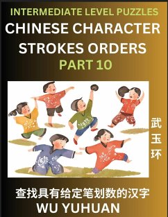 Counting Chinese Character Strokes Numbers (Part 10)- Intermediate Level Test Series, Learn Counting Number of Strokes in Mandarin Chinese Character Writing, Easy Lessons (HSK All Levels), Simple Mind Game Puzzles, Answers, Simplified Characters, Pinyin, - Wu, Yuhuan