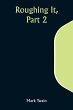 Roughing It, Part 2 - Bild 1