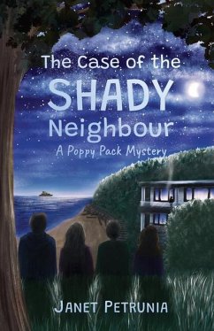 The Case of the Shady Neighbour - A Poppy Pack Mystery - Petrunia, Janet