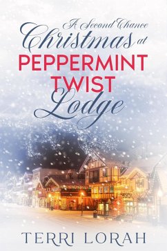 Cover A Second Chance Christmas at Peppermint Twist Lodge (Winterberry Falls, #2) (eBook, ePUB)