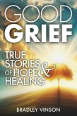 Good Grief: True Stories of Hope and Healing (eBook, ePUB)