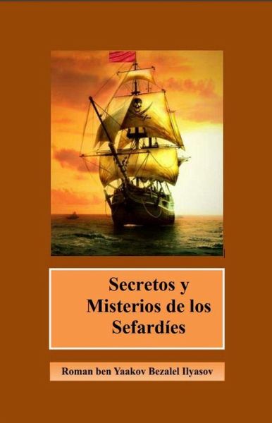 Secretos y Misterios de los Sefardíes (eBook, ePUB) Secretos y Misterios de los Sefardíes (eBook, ePUB)