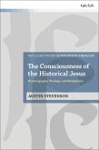 The Consciousness of the Historical Jesus (eBook, ePUB)