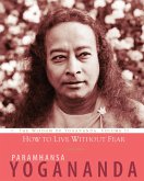 How to Live Without Fear (eBook, ePUB) How to Live Without Fear (eBook, ePUB)