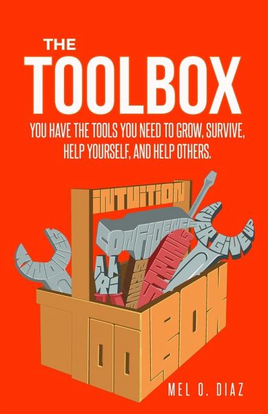 The ToolBox; You have the tools you need to grow, survive, help yourself, and help others (eBook, ePUB)