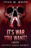 It's War You Want? I Accept (eBook, ePUB)