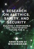 Research on AI Ethics, Safety, and Security: Building a Responsible and Trustworthy Future for AI (1A, #1) (eBook, ePUB)