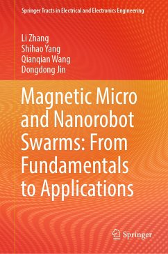 Magnetic Micro and Nanorobot Swarms: From Fundamentals to Applications (eBook, PDF) - Zhang, Li; Yang, Shihao; Wang, Qianqian; Jin, Dongdong