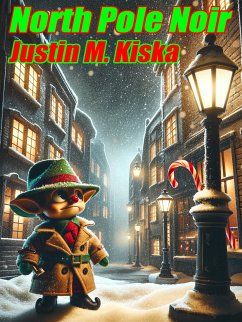 North Pole Noir (eBook, ePUB) - Kiska, Justin M.