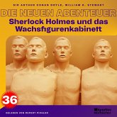 Sherlock Holmes und das Wachsfigurenkabinett (Die neuen Abenteuer, Folge 36) (MP3-Download)