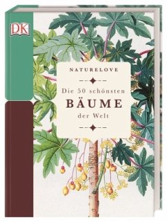 Naturelove. Die 50 schönsten Bäume der Welt 