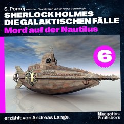 Mord auf der Nautilus (Sherlock Holmes - Die galaktischen Fälle, Folge 6) (MP3-Download) - Pomej, S.; Doyle, Sir Arthur Conan