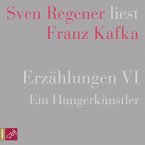 Erzählungen VI - Ein Hungerkünstler - Sven Regener liest Franz Kafka (MP3-Download)
