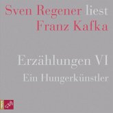 Erzählungen VI - Ein Hungerkünstler - Sven Regener liest Franz Kafka (MP3-Download)