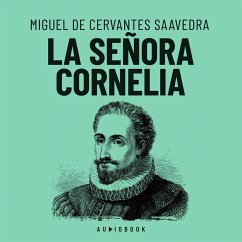 La señora Cornelia (MP3-Download) - Saavedra, Miguel De Cervantes